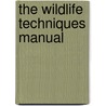 The Wildlife Techniques Manual door Nova J. Silvy