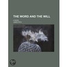 The Word And The Will; A Novel door James Payne