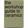 The Workshop Guide To Ceramics door Duncan Hooson