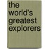The World's Greatest Explorers