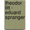 Theodor Litt - Eduard Spranger door Onbekend