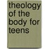 Theology of the Body for Teens