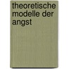 Theoretische Modelle Der Angst door Liwia Kolodziej