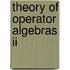 Theory Of Operator Algebras Ii