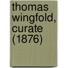 Thomas Wingfold, Curate (1876) by MacDonald George MacDonald