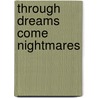 Through Dreams Come Nightmares door Chantal Butta Love Baez