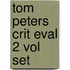 Tom Peters Crit Eval 2 Vol Set