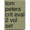 Tom Peters Crit Eval 2 Vol Set door Wood J. C