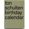 Ton Schulten Birthday Calendar door Ton Schulten