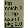 Top Notch 2 Comp Assmt Pkg 2.0 door Joan Saslow