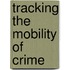 Tracking The Mobility Of Crime