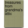 Treasures from Grandma's Attic by Arleta Richardson