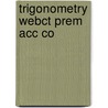 Trigonometry Webct Prem Acc Co by Sullivan