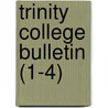 Trinity College Bulletin (1-4) door Trinity College