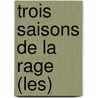 Trois Saisons De La Rage (Les) door Victor Cohen-Hadria