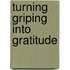 Turning Griping Into Gratitude