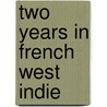 Two Years In French West Indie by Heron