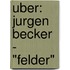 Uber: Jurgen Becker - "Felder"