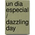 Un Dia Especial / Dazzling Day