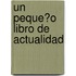 Un Peque?O Libro De Actualidad