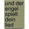 Und der Engel spielt dein Lied by RaúL. Argemí