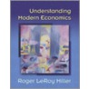 Understanding Modern Economics by Roger LeRoy Miller
