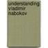 Understanding Vladimir Nabokov