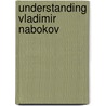 Understanding Vladimir Nabokov door Steven J. Parker