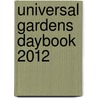 Universal Gardens Daybook 2012 door Mrs Grace Brown