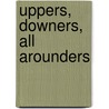 Uppers, Downers, All Arounders by William E. Cohen