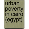 Urban Poverty In Cairo (Egypt) door Nabila El-Gabalawi