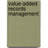 Value-Added Records Management door Karen L. Sampson