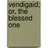 Vendigaid; Or, The Blessed One