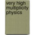 Very High Multiplicity Physics