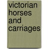 Victorian Horses And Carriages door William Freelove