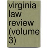 Virginia Law Review (Volume 3) door Virginia Law Review Association