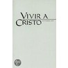 Vivir A Cristo = Living Christ door Witness Lee