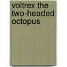 Voltrex The Two-Headed Octopus door Adam Blade