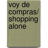 Voy de compras/ Shopping Alone by Cinzia Felicetti