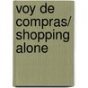 Voy de compras/ Shopping Alone door Cinzia Felicetti