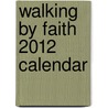 Walking by Faith 2012 Calendar door African American Expressions