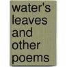 Water's Leaves and Other Poems by Geoffrey Nutter