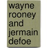 Wayne Rooney And Jermain Defoe door Rory Callahan