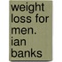 Weight Loss For Men. Ian Banks