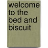 Welcome to the Bed and Biscuit door Joan Carris