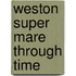 Weston Super Mare Through Time