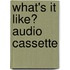 What's It Like? Audio Cassette