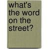 What's The Word On The Street? by Jodie Shepherd