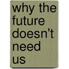 Why The Future Doesn't Need Us by Joy Bill