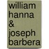 William Hanna & Joseph Barbera